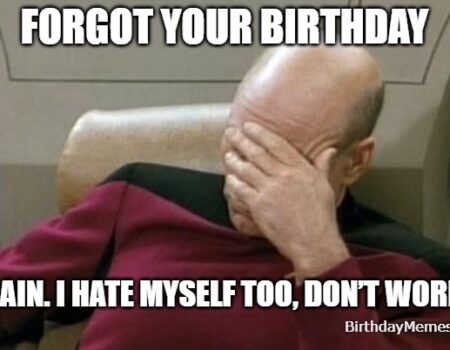 Belated birthday meme featuring Captain Picard doing a facepalm after forgetting a friend's birthday again