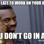 Meme of Roll Safe explaining his logic about skipping work on his birthday.