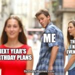 reaction meme of someone ignoring their current birthday cake to plan next year’s party