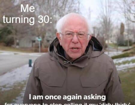 funny turning 30 birthday meme with person asking people to stop calling it dirty thirty