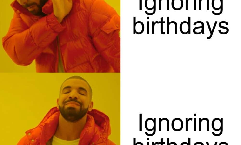 Drake Hotline Bling meme showing rejection of skipping birthday and acceptance of automatic aging like a software update