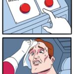 two buttons meme about choosing between saving birthday money or spending it on something dumb