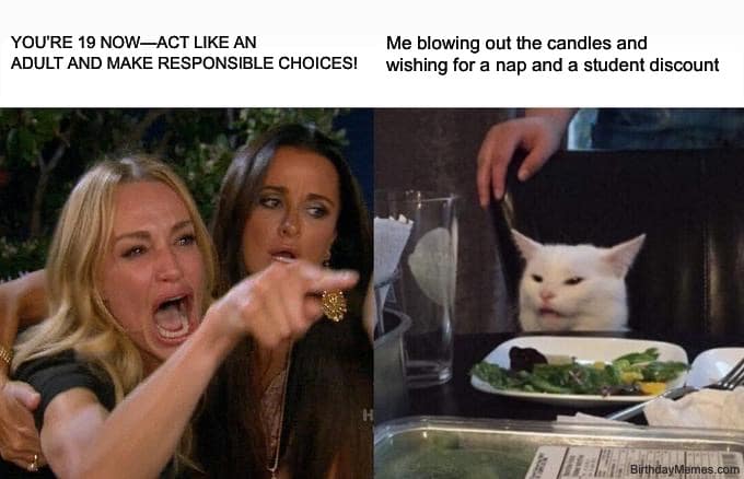 Woman yelling at a cat about turning 19 and adulting.