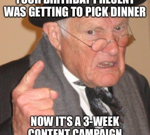 Older man pointing with text about how birthdays used to mean picking dinner and now involve a three-week birthday month.