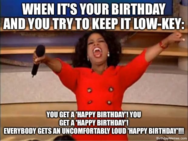 Oprah hands out loud birthday wishes to everyone, making a quiet birthday impossible.