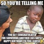 A skeptical child gives a side-eye while a woman talks to him, with text questioning congratulating someone for surviving another 365 days.