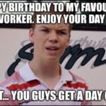 A confused young man in a striped shirt with the text: Happy birthday to my favourite coworker. Enjoy your day off. Wait... you guys get a day off?