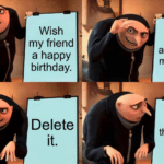Gru from Despicable Me plans to write a heartfelt birthday message but ends up sending a meme instead.