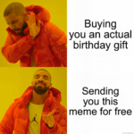 Drake frowning at buying a birthday gift, smiling at sending a meme for free