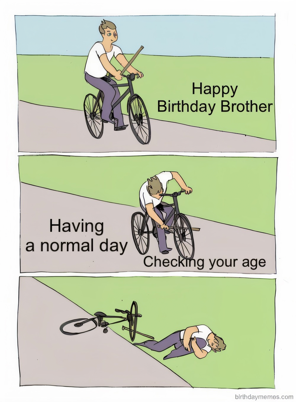 Guy riding a bike, puts a stick in his own wheel, crashes with text about checking your age on your birthday.