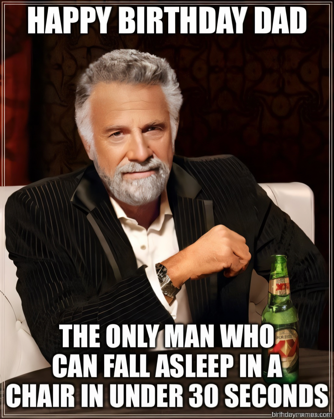 A man in a suit holding a beer with text: Happy Birthday Dad, the only man who can fall asleep in a chair in under 30 seconds.