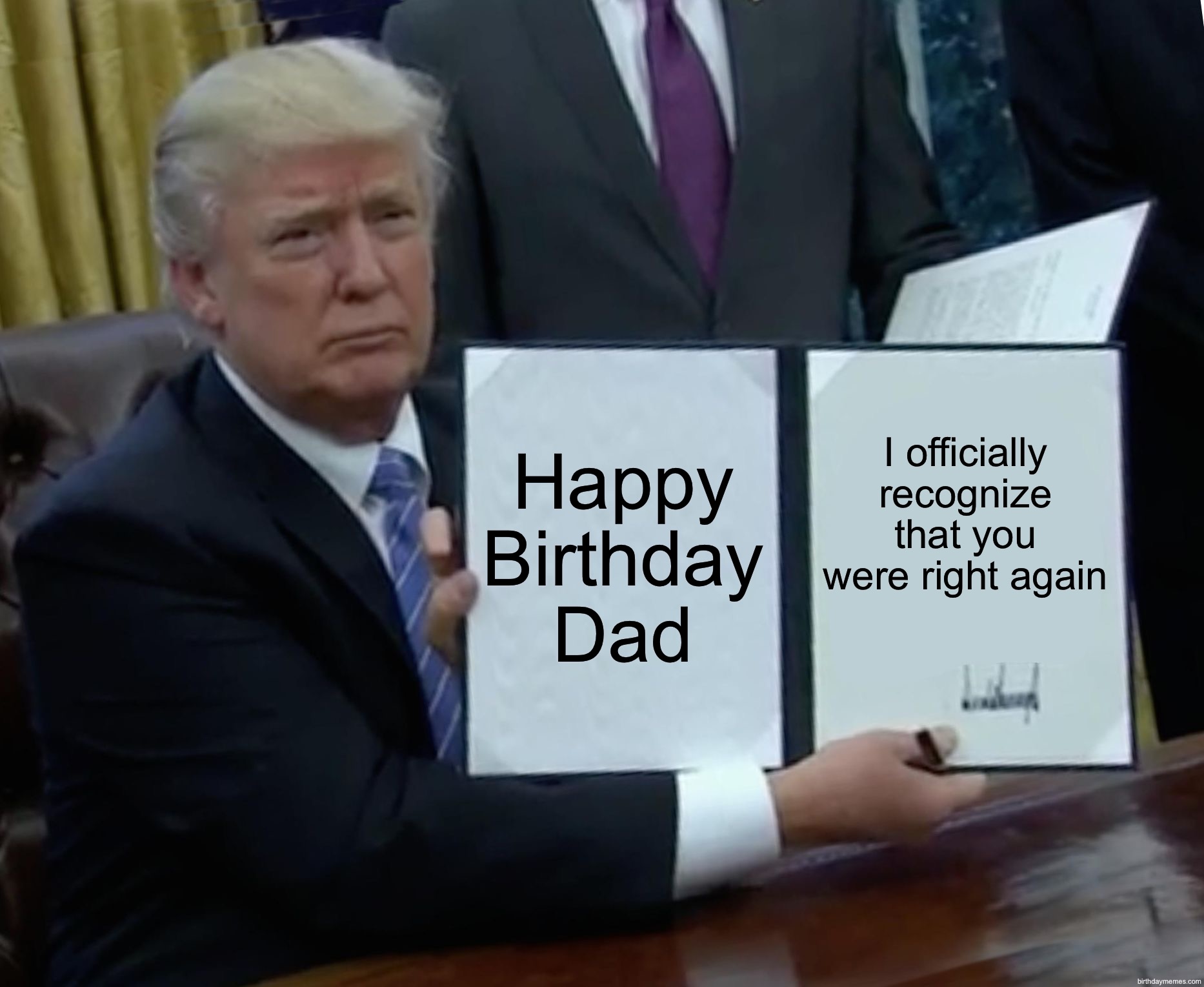 A man in a suit holds up a folder that reads: 'Happy Birthday Dad. I officially recognize that you were right again.'