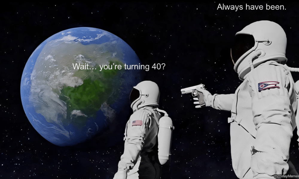 Two astronauts in space, one shocked about turning 40, the other saying 'Always have been.'