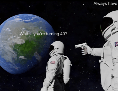 Two astronauts in space, one shocked about turning 40, the other saying 'Always have been.'