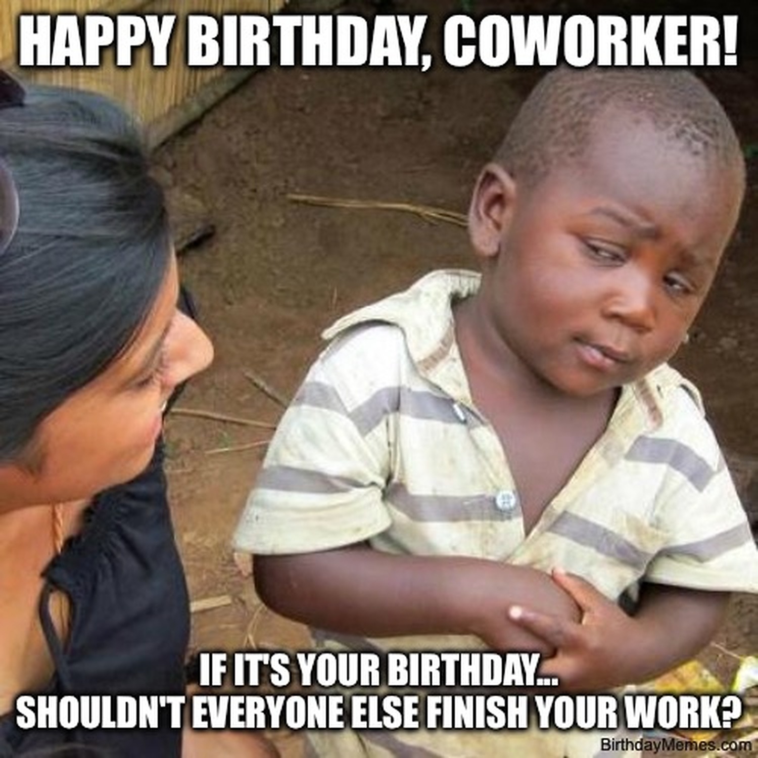 A skeptical child looks at a woman while the text jokes: 'If it’s your birthday… shouldn’t everyone else finish your work?'