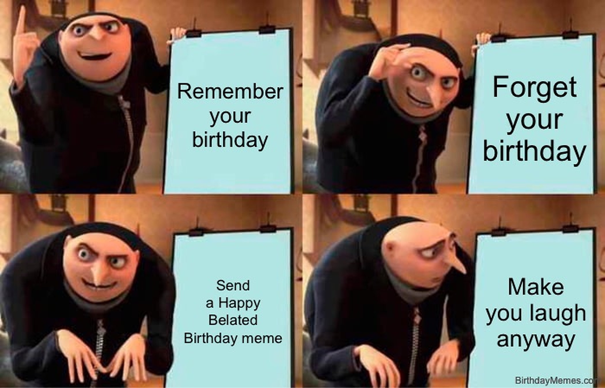Gru from Despicable Me realizing he forgot a birthday and sending a belated birthday meme to make you laugh anyway.